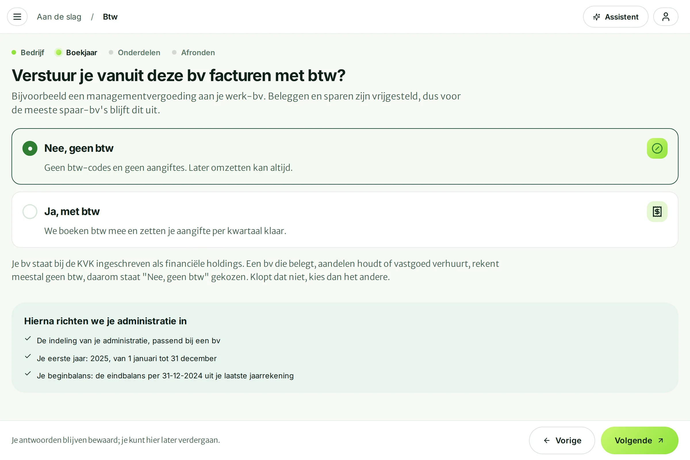 De vraag Verstuur je vanuit deze bv facturen met btw? met de knoppen Nee, geen btw en Ja, met btw
